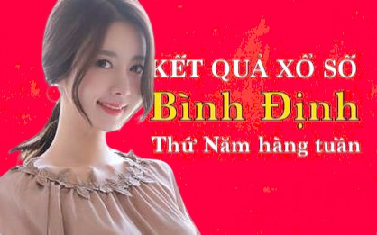 XSBDI hôm nay: Trực tiếp xổ số Bình Định thứ Năm ngày 6/7/2023