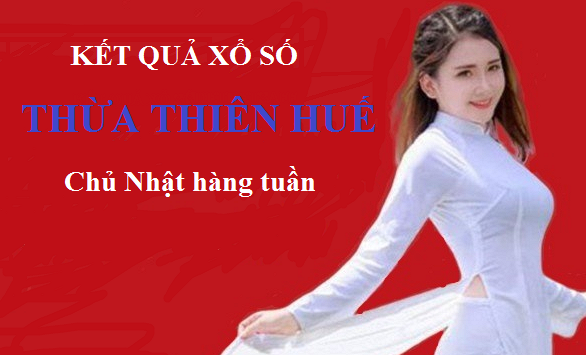 XSTTH hôm nay: Trực tiếp xổ số Thừa Thiên Huế chủ Nhật 6/8/2023