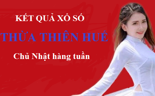 XSTTH hôm nay: Trực tiếp xổ số Thừa Thiên Huế chủ Nhật 13/8/2023