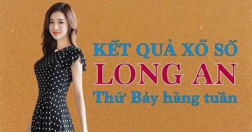 XSLA hôm nay: Trực tiếp xổ số Long An thứ Bảy ngày 16/9/2023