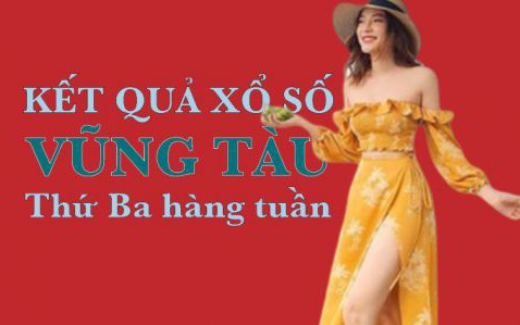 XSVT hôm nay: Trực tiếp xổ số Vũng Tàu thứ Ba ngày 31/10/2023
