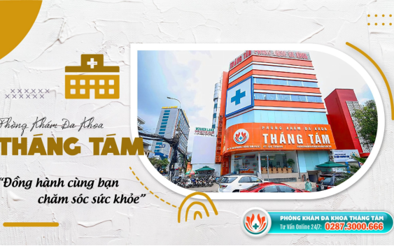 Chăm sóc sức khỏe chuyên nghiệp và khoa học tại Phòng khám Đa khoa Tháng Tám