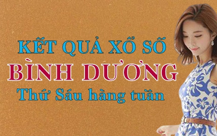 XSBD hôm nay: Trực tiếp xổ số Bình Dương thứ Sáu 24/11/2023