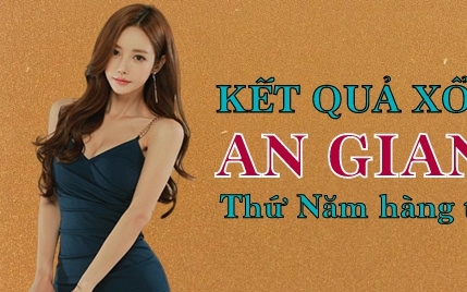 XSAG hôm nay: Trực tiếp xổ số An Giang thứ Năm 21/12/2023