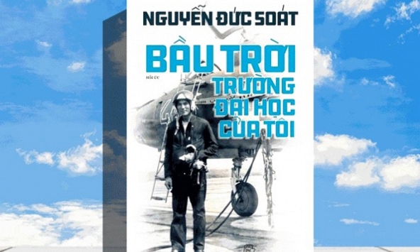 Bầu trời là trường đại học đặc biệt của Anh hùng phi công Nguyễn Đức Soát