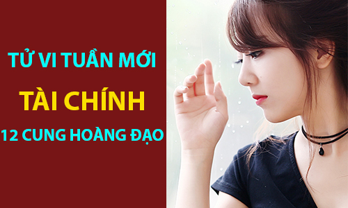 Tử vi tuần mới (8-14/7/2019) tài chính 12 cung hoàng đạo: Song Tử dễ bị lừa, Thiên Bình đủ ăn đủ tiêu