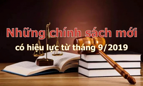 Những chính sách mới nổi bật có hiệu lực từ tháng 9/2019