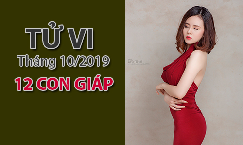 Tử vi tháng 10/2019 của 12 con giáp: Mão quý nhân nâng đỡ, Dần may mắn tiền bạc