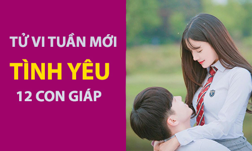 Tử vi tuần mới (29/7-4/8/2019) tình yêu 12 con giáp: Tý tình cảm êm đẹp, Sửu bận quên cả yêu
