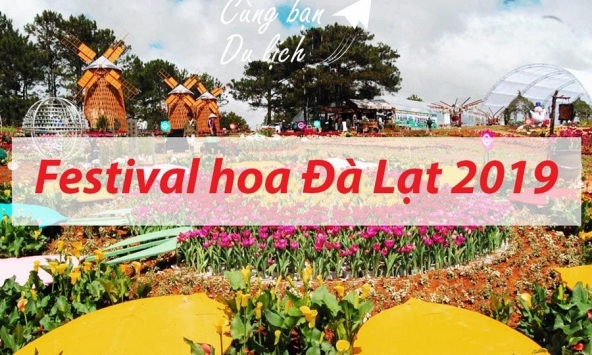 Lễ hội Festival Hoa Đà Lạt 2019 và những chương trình đặc sắc 