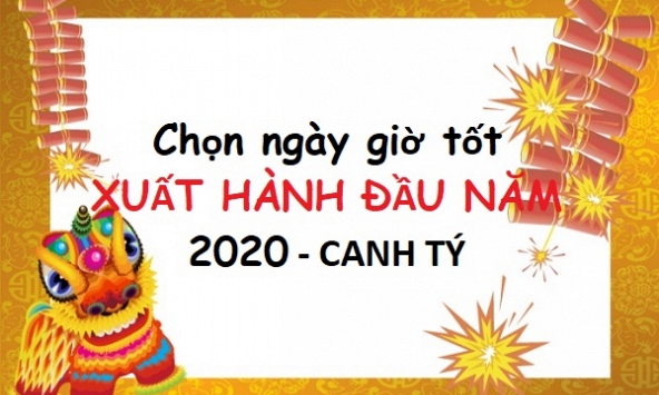 Xuất hành năm Canh Tý 2020: Ngày nào tốt nhất để may mắn, sung túc?