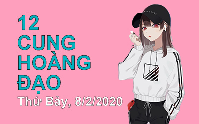 Tử vi hàng ngày 8/2/2020 của 12 cung hoàng đạo: Bọ Cạp mâu thuẫn trong tình cảm, Song Ngư chú ý sức khỏe