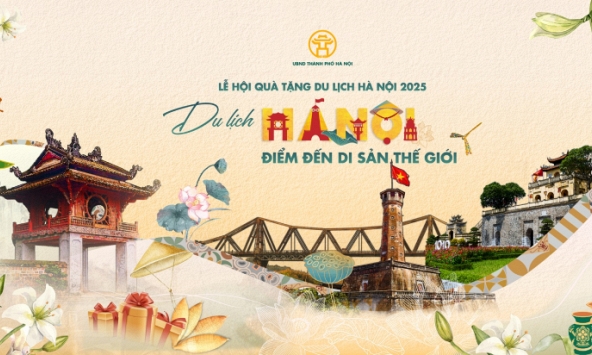 Lễ hội Quà tặng Du lịch Hà Nội 2025: Tôn vinh di sản, kết nối sáng tạo, thúc đẩy du lịch