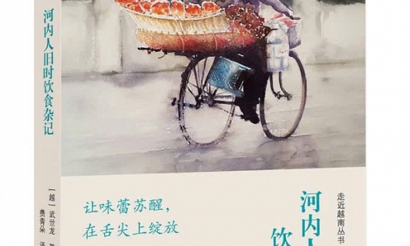 Sách Việt Nam 'Người Hà Nội – chuyện ăn, chuyện uống một thời' được vinh danh tại Trung Quốc