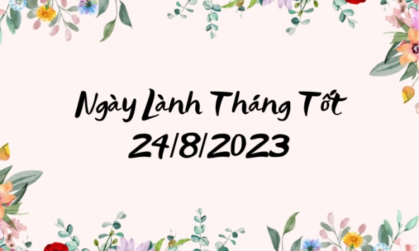 Xem ngày lành tháng tốt 24/8/2023: Mọi việc đều thuận buồm xuôi gió