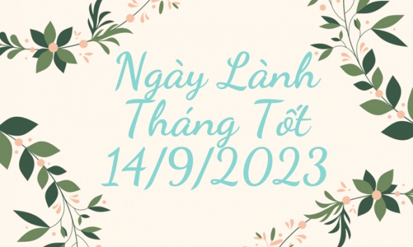 Ngày lành tháng tốt 14/9/2023: Nên tránh động thổ cũng như giao dịch mua bán