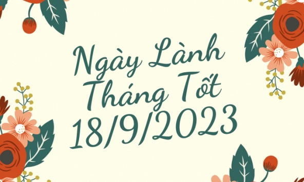 Xem ngày lành tháng tốt 18/9/2023: Khởi đầu tuần mới khá thuận lợi cho nhiều việc