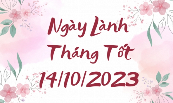 Xem ngày lành tháng tốt 14/10/2023: Ngoại trừ cưới hỏi, giá thú thì mọi việc đều có thể làm
