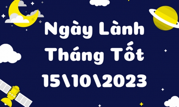 Xem ngày lành tháng tốt 15/10/2023: Rất nhiều sao tốt trong ngày hôm nay, các việc lớn dễ thành