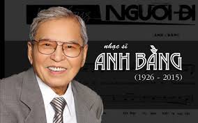 Nghe lại những ca khúc bất hủ vượt thời gian của nhạc sỹ Anh Bằng