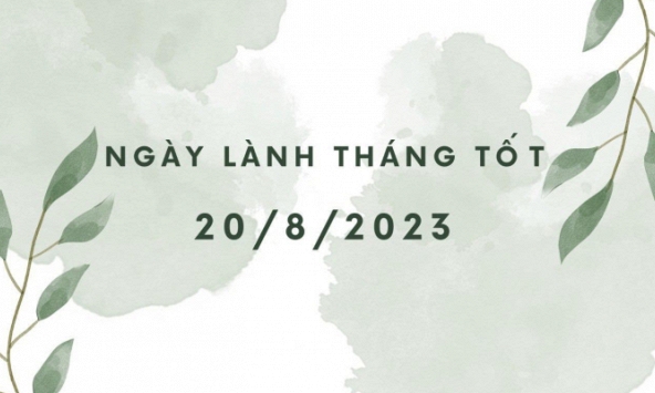 Xem ngày lành tháng tốt: 20/8/2023