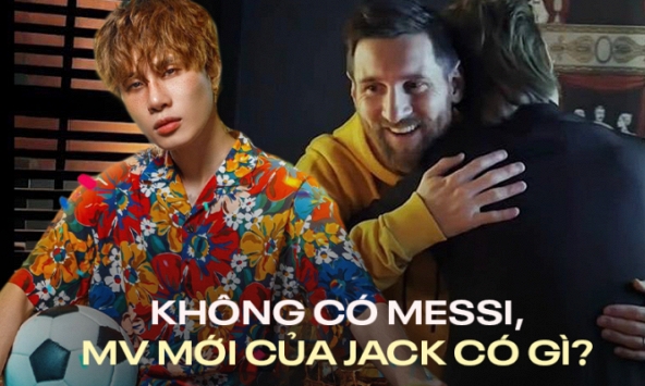 MV mới của Jack: Chẳng có gì ngoài 3 giây của Messi