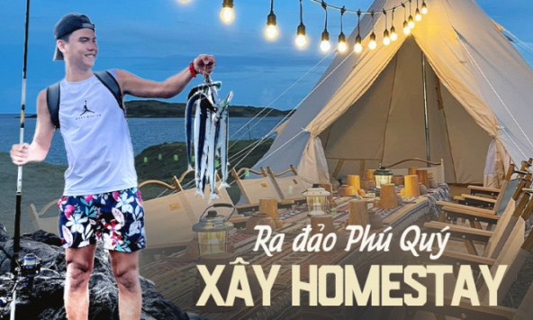 Tay trắng về đảo Phú Quý xây homestay: Toát mồ hôi với kinh phí lên tới 2 tỷ, cái kết ra sao?