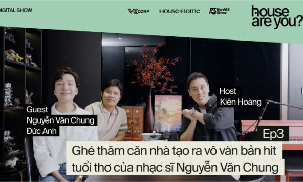 'House Are You?' (Tập 3) Teaser: Ghé thăm căn nhà tạo ra vô vàn bản hit tuổi thơ của nhạc sĩ Nguyễn Văn Chung