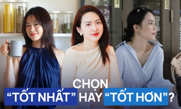Sau 10 năm bươn chải, lập gia đình - tôi thấy kiếm tìm 'món đồ tốt nhất' là điều thật vô nghĩa