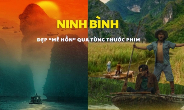 Ninh Bình qua phim bom tấn Hollywood và điện ảnh Việt đẹp đến cỡ nào? 