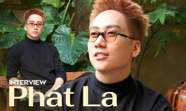 Phát La: Tự nhiên một ngày mọi người thấy tôi ngồi im, ai cũng hỏi “Phát La có biến cố hả?”