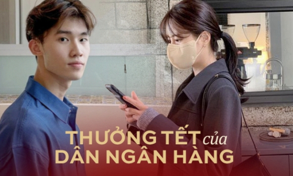 “Làm ngân hàng ăn thưởng Tết 10 tháng lương” - Đằng sau lời đồn bùi tai nhất về ngành “việc nhẹ lương cao”