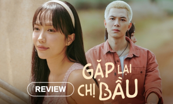 'Gặp Lại Chị Bầu': Câu chuyện thiếu cảm xúc khiến người xem hụt hẫng