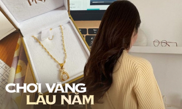 Hai cô gái và đam mê chơi vàng trong 6-7 năm: Chưa bao giờ bị lỗ, người đã lời 100 triệu đồng