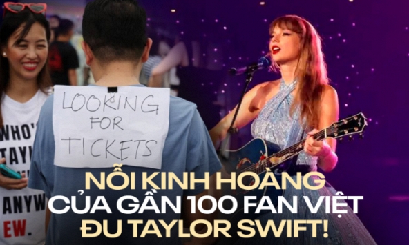 Nỗi kinh hoàng của gần 100 fan Việt đu Taylor Swift: Tiêu cả mấy chục triệu mua vé “pass”, sang đến Singapore bị hủy vé sát giờ!