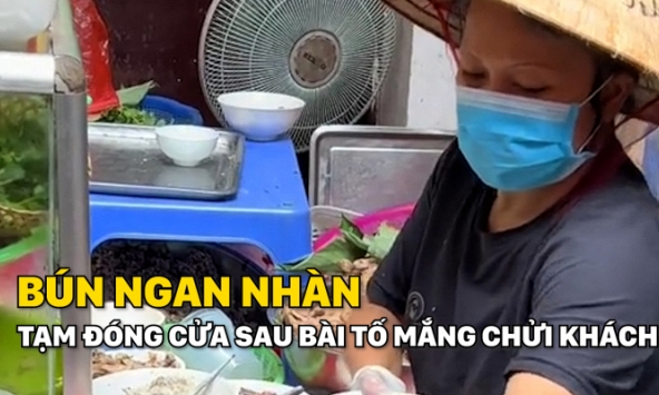 Bún ngan Nhàn đóng cửa sau bài tố mắng chửi khách thậm tệ, hàng xóm và nhân viên tiết lộ thêm nhiều thông tin