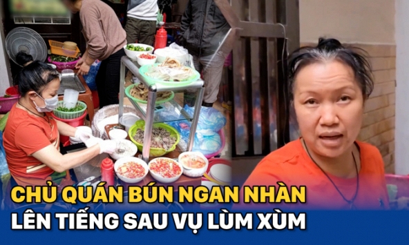 Chủ quán bún ngan Nhàn lên tiếng sau vụ lùm xùm: 'Chị không chửi khách, chẳng hiểu sao sự việc lại thành ra như thế'