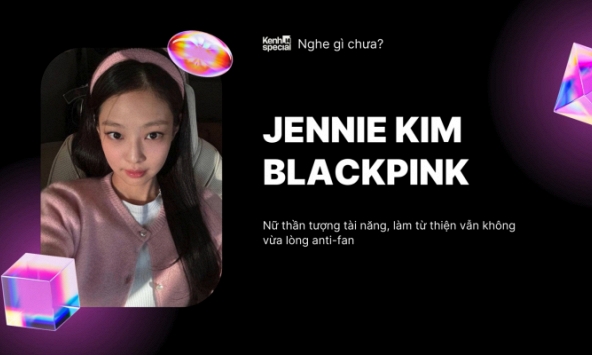 Kim Jennie BLACKPINK: Nữ thần tượng tài năng, làm từ thiện vẫn không vừa lòng anti-fan