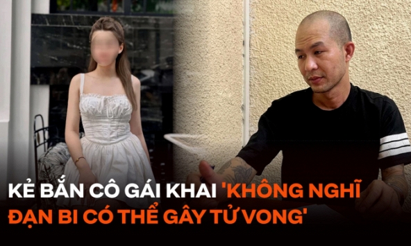  Kẻ bắn cô gái sau tiệc sinh nhật khai 'không nghĩ đạn bi có thể gây tử vong'