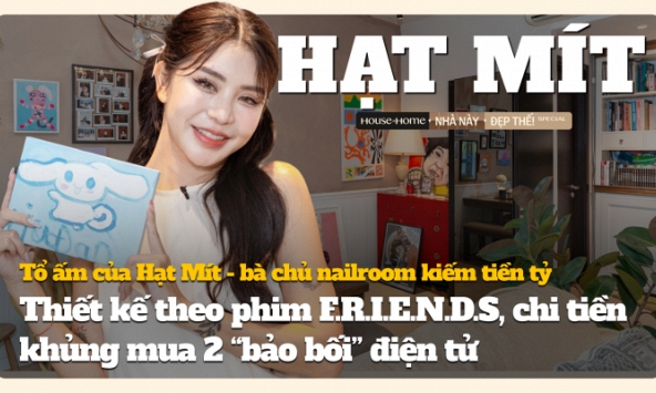 Tổ ấm của Hạt Mít - bà chủ nailroom kiếm tiền tỷ, chi tiền khủng mua 2 “bảo bối” điện tử
