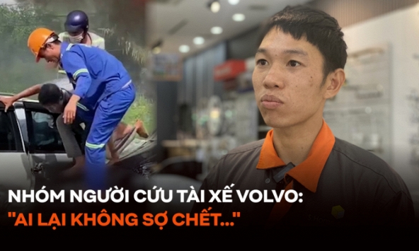 Nhóm 'người hùng' cứu tài tài xế Volvo ở cầu Phú Mỹ: 'Ai lại không sợ chết... nhưng không thể không cứu'