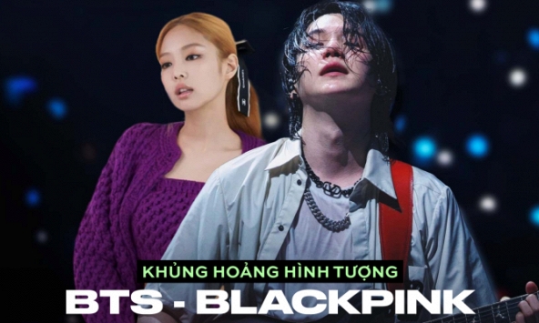 Khủng hoảng hình tượng chưa từng có của 2 nhóm nhạc toàn cầu BLACKPINK và BTS