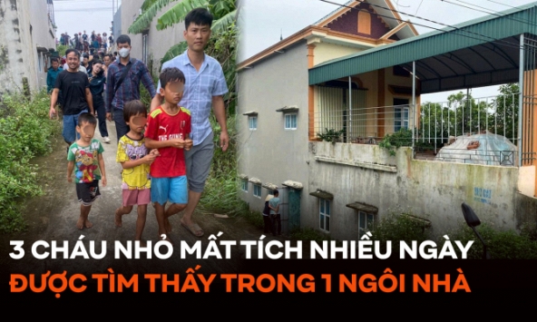 3 cháu nhỏ mất tích nhiều ngày bất ngờ được tìm thấy trong một ngôi nhà