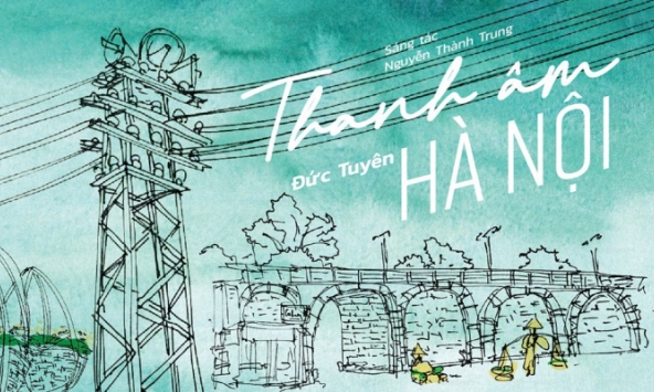 Ký ức đẹp về Hà Nội trong sáng tác mới của nhạc sĩ Nguyễn Thành Trung