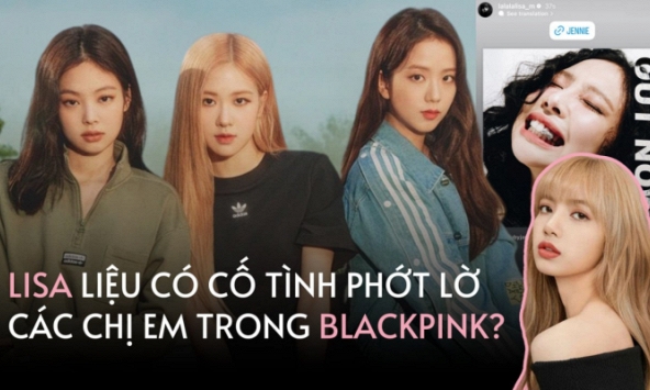 Câu trả lời cho tinh thần 'đoàn kết 3+1' của BLACKINK, Lisa cố tình lờ các chị em?