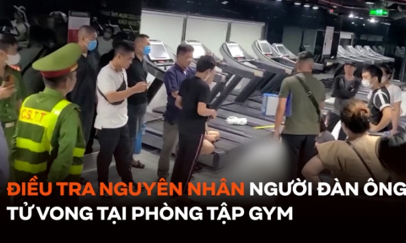 Điều tra nguyên nhân người đàn ông tử vong tại phòng tập gym ở Hà Nội
