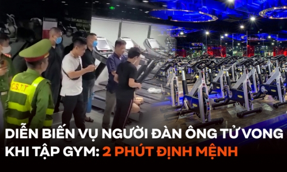 Hé lộ diễn biến vụ người đàn ông tử vong khi tập gym ở Hà Nội: 2 phút định mệnh