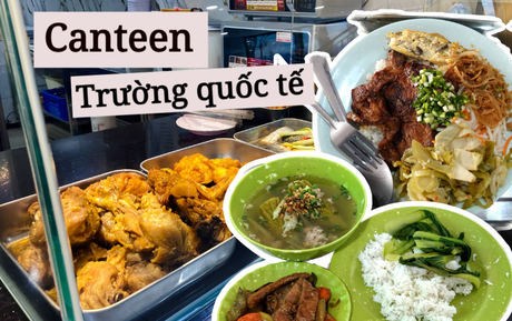 Check VAR cơm canteen trường quốc tế nhưng giá 'quốc nội': 35k là được suất cơm đầy ú ụ, bố mẹ ở nhà nhìn cũng thấy yên tâm