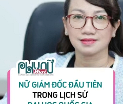 Nữ giám đốc đầu tiên trong lịch sử Đại học Quốc gia Thành phố Hồ Chí Minh