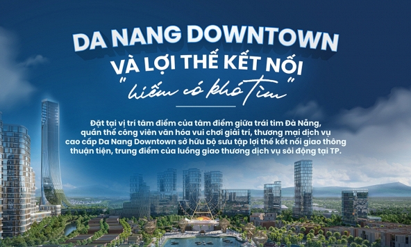 Da Nang Downtown – “Tâm điểm của tâm điểm” – Biểu tượng mới của Đà Nẵng bên sông Hàn